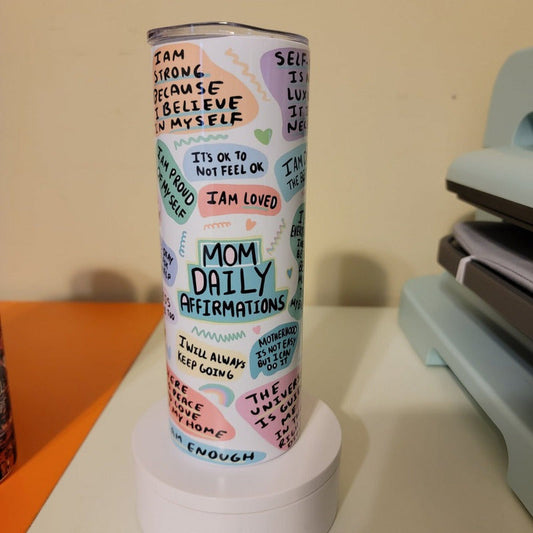 Mom Daily Affirmations 20 oz Skinny Tumbler